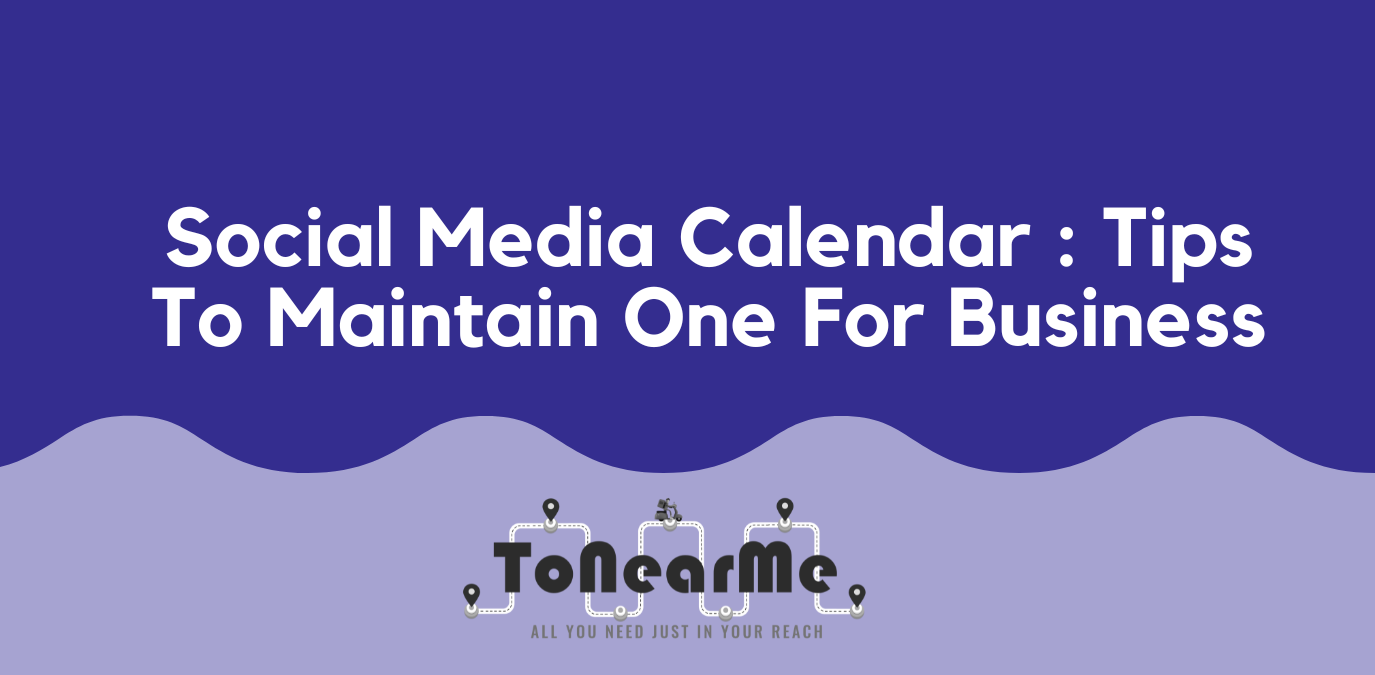 Social Media Calendar : Tips To Maintain One For Successful Business